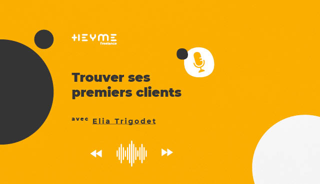 « Trouver ses premiers clients » avec Elia TRIGODET - Heyme